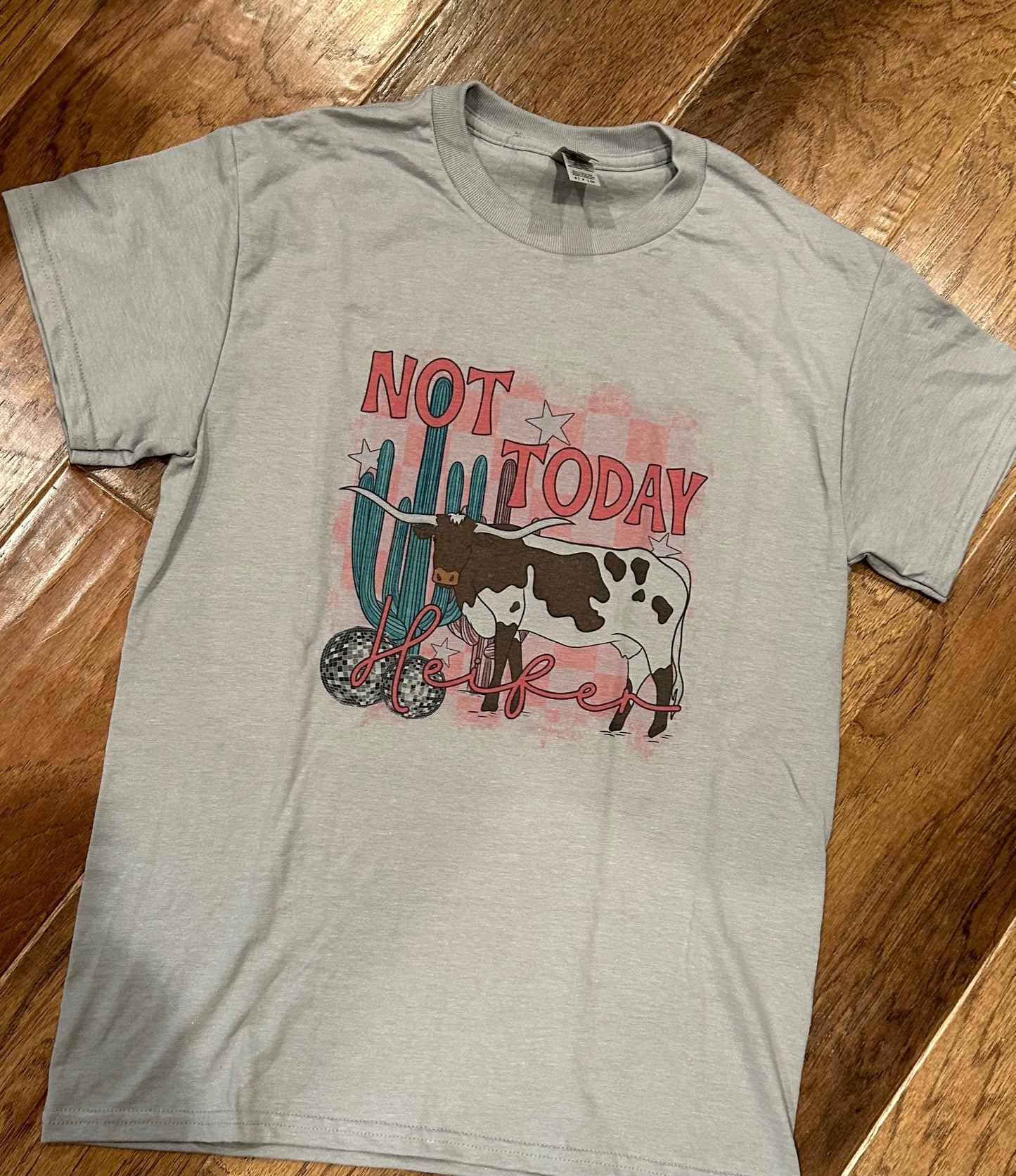 Not Today Heifer T-Shirt